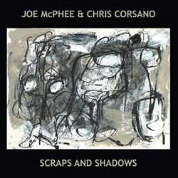 Mcphee, Joe & Chris Corsano: Scraps and Shadows [VINYL] (Roaratorio)