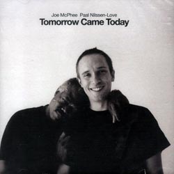 Joe McPhee/ Paal Nilssen-Love: Tomorrow Came Today (Smalltown Superjazz)