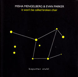 Mengelberg, Misha / Evan Parker: It won't be called Broken Chair