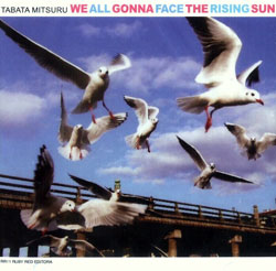 Tabata Mitsuru: We All Gonna Face The Rising Sun (Ruby Red Editora)