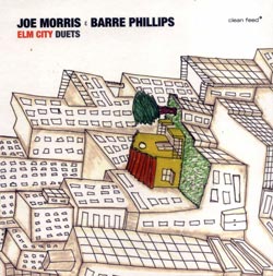 Morris, Joe / Barre Phillips: Elm City Duets 2006