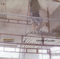 Muntzing, Herman: DeConstruCt (10 Solo Pieces) (Creative Sources)