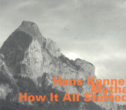 Kennel, Hans / Mytha: How It All Started (Hatology)