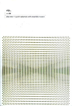 Alva Noto & Ryuichi Sakamoto with Ensemble Modern: Utp (Raster-Noton)