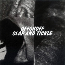 Offonoff!: Slap and Tickle (Smalltown Superjazzz)