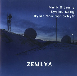 O'Leary / Kang / Van Der Schyff: Zemlya (Leo Records)