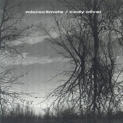 Oliver, Cody: Microclimate (House Leek Audio) Oliver, Cody: Microclimate (House Leek Audio)