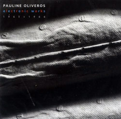 Pauline Oliveros: Electronic Works 1965-66 (Paradigm)