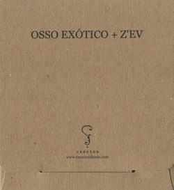 Osso Exotico & Z'ev:  (Crouton)