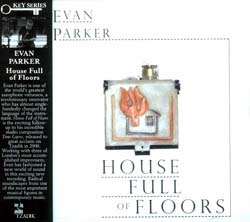 Evan Parker: House Full of Floors (Tzadik)