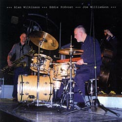 Prevost, Eddie / Alan Wilkinson / Joe Williamson: Along Came Joe (Matchless) Prevost, Eddie / Alan Wilkinson / Joe Williamson: Along Came Joe (Matchless)