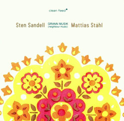 Sandell, Sten / Mattias Stahl: Grann Musik (Neighbour Music) (Clean Feed)