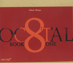 Sharp, Elliott: Octal: Book One (Clean Feed Guitar Series Vol. 2)