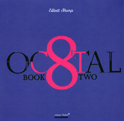 Elliott Sharp: Octal: Book Two (Clean Feed)