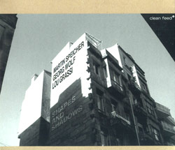 Speicher, Martin / Wolf, Georg / Grassi, Lou: Shapes and Shadows (Clean Feed)