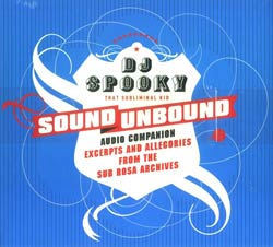 DJ Spooky: Sound Unbound (Sub Rosa)