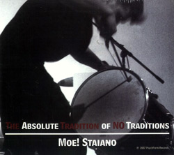 Staiano, Moe!: The Absolute Tradition of No Traditions (PsychForm Records)