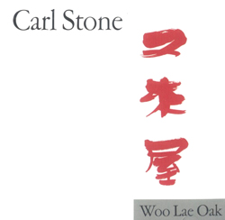 Carl Stone: Woo Lae Oak (Unseen Worlds)