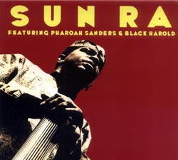 Sun Ra: Feature Pharoah Sanders & Black Harold