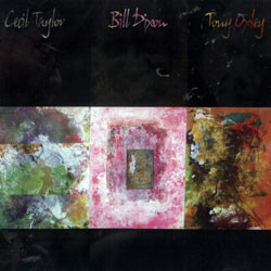 Taylor, Cecil / Bill Dixon / Tony Oxley: Taylor, Cecil / Bill Dixon / Tony Oxley (Les Disques Victo) Taylor, Cecil / Bill Dixon / Tony Oxley: Taylor, Cecil / Bill Dixon / Tony Oxley (Les Disques Victo)