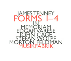 Tenney, James: Forms 1-4 - In Memoriam Edgar Varese, John Cage, Stefan Wolpe, Morton Feldman [2 CDs]