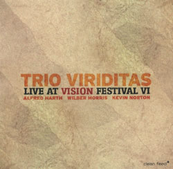 Trio Viriditas: Live at Vision Festival VI (Clean Feed)