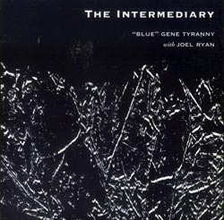 Blue Gene Tyranny/Joel Ryan: The Intermediary (Lovely Music Ltd.)