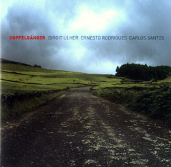 Birgit Ulher/Ernesto Rodrigues/Carlos Santos: Doppelgnger (Creative Sources)