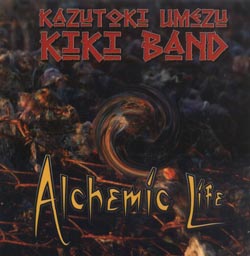 Kazutoki Umezu Kiki Band: Alchemic Life (Not Two Records)