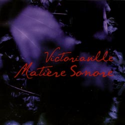 Various Artists: Victoriaville Matiere Sonore (Les Disques Victo)