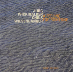 Wickihalder, Juerg / Wiesendanger, Chris: A Feeling For Someone