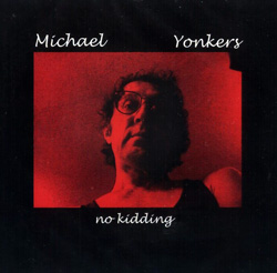 Yonkers, Michael: No Kidding